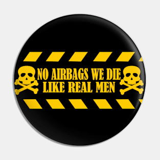 No Airbags, We Die Like Real Men funny car bumper warning sing Pin