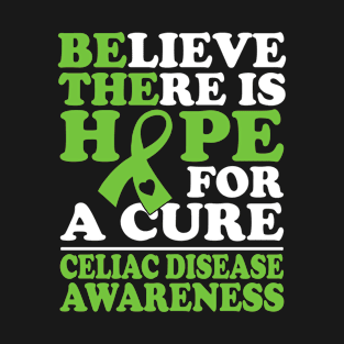 Believe There Is Hope Celiac Disease Awareness T-Shirt