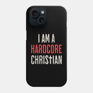 I am a Hardcore Christian - Hidden Cross Team Jesus Religious Faith in Christianity for Dark Background Phone Case
