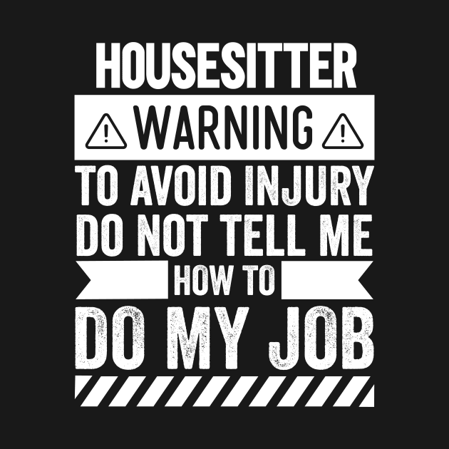 House sitter Warning by Stay Weird