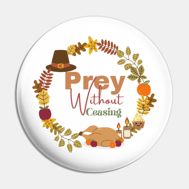 PREY WITHOUT CEASING THANKSGIVING Pin by 3nityONE