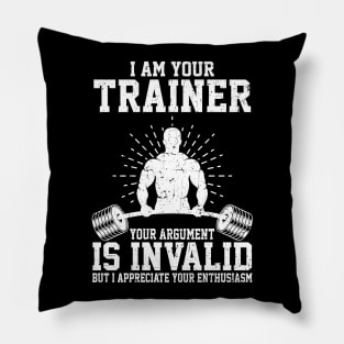I Am Your Trainer Funny Personal Trainer fitness gym athletic Gift Pillow