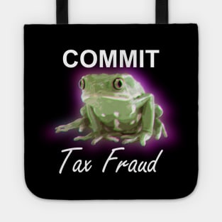 Commit Tax Fraud Frog Tote