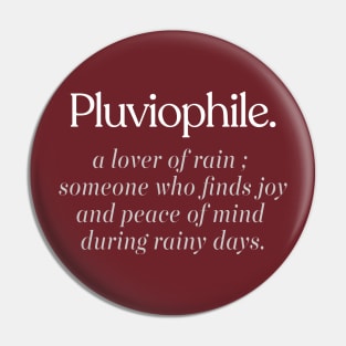 Pluviophile - a lover of rain Pin