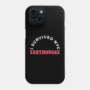 I Survived The NYC Earthquake Phone Case