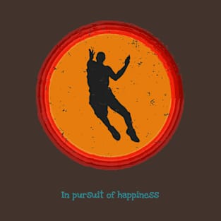 In Pursuit Of Happiness T-Shirt