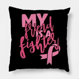 My friend is a fighter Pillow
