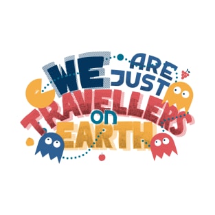 we are just travellers on earth T-Shirt