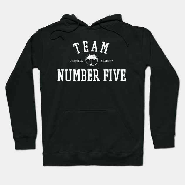Team Number Five The Umbrella Academy Umbrella Academy Hoodie Teepublic
