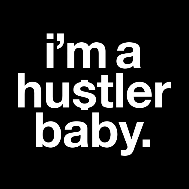 i'm a hustler baby. by Quiet_Warlock