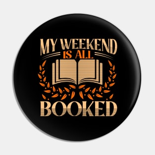 My Weekend Is All Booked Pin
