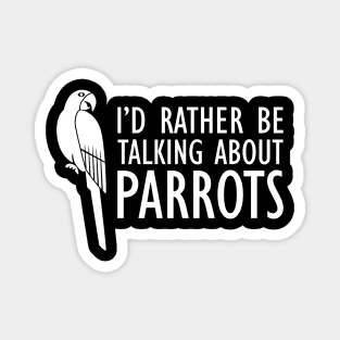 Parrot - I'd rather be talking about parrots w Magnet