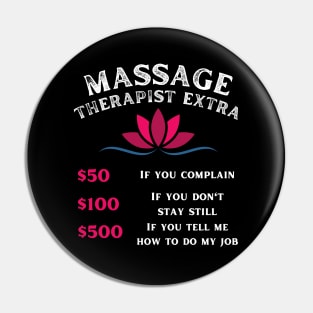 Funny Massage Therapist - Massage Extra Charges Pin