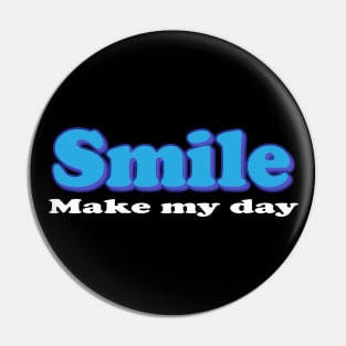 Smile For Me Make My Day Positive Vibe Pin