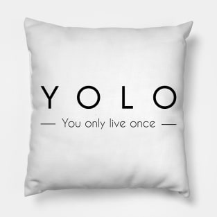 YOLO phrase You only live once Pillow