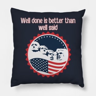 Well Done is Better than Well Said Pillow