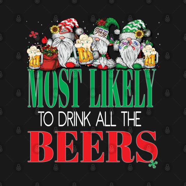 Funny Most Likely To Drink All The Beers Christmas Xmas Cheers by Envision Styles