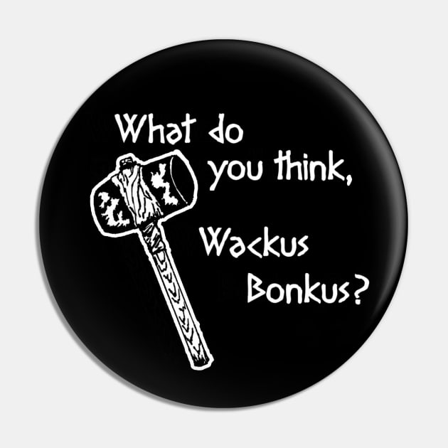 Wackus Bonkus (Horrible Histories) Pin by NightmareCraftStudio