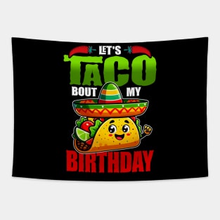 Let's Taco Bout My Birthday Born On Cinco De Mayo Party Cute Tapestry