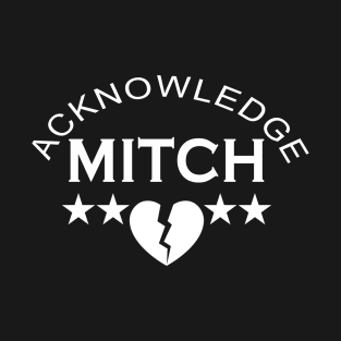 Acknowledge Mitch Design T-Shirt