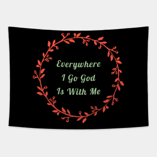 Everywhere I Go God Is With Me Tapestry