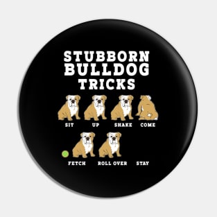 Stubborn Bulldog Tricks Dog Humor English Bulldog Pin