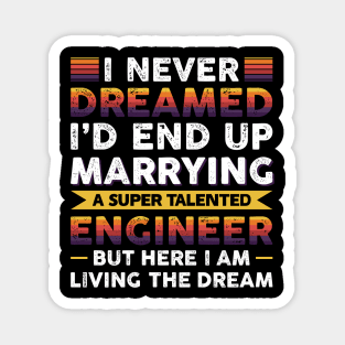 Marrying a super talented engineer Magnet