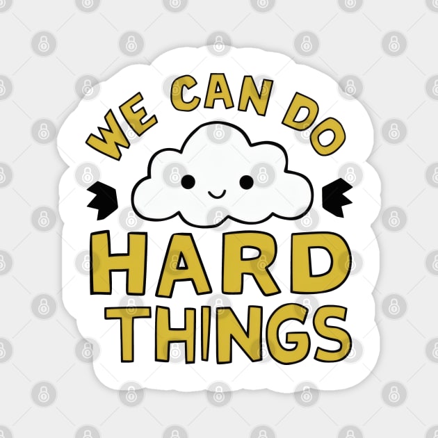 We can do hard things cute Cloud Magnet by SimpliPrinter