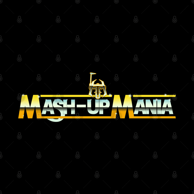 MASH UP MANIA by MandalorianMashUps