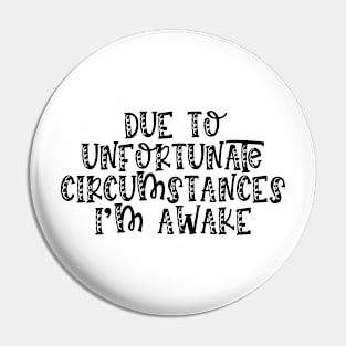 Due To Unfortunate Circumstances Gaming Pin