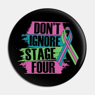 Don't ignore stage Four Metastatic Breast Cancer gifts Pin