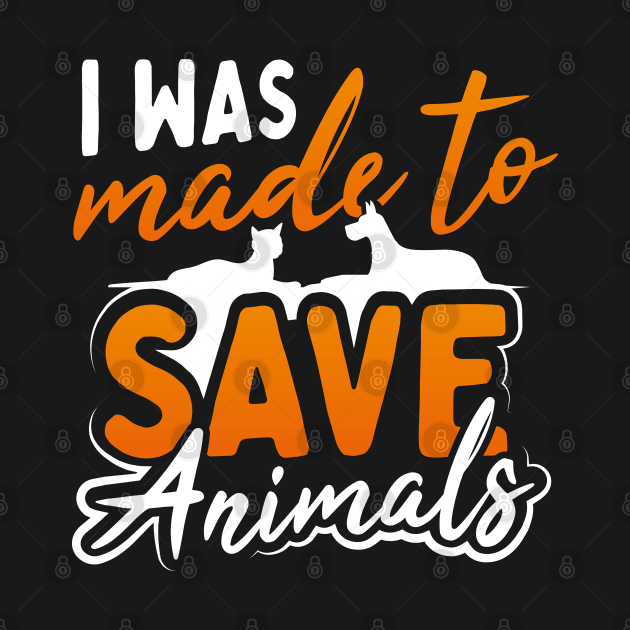 I Was Made to Save Animals by uncannysage