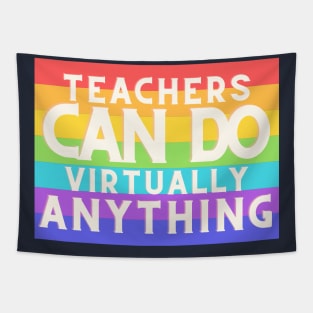 teachers can do virtually anything Tapestry