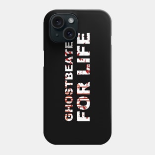 Ghost Beater For Life Phone Case