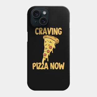 Craving Pizza Slice Now Phone Case