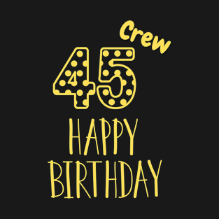 45 Year Old Gifts Crew 45th Birthday Party diamond T-Shirt