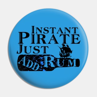 Instant Pirate Just Add Rum Funny Cruise Ship T-Shirt Pin