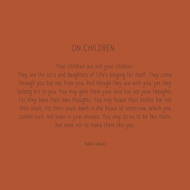 Kahlil Gibran On Children by Girona