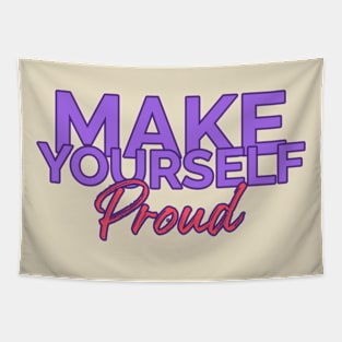 Make Yourself Proud Tapestry