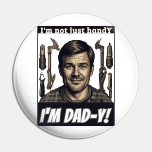 fathers day, I'm not just handY  I'm dad-y! / Love you, Dad! / happy father's day gift Pin