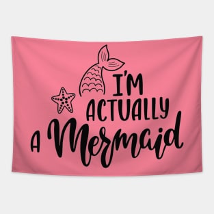 I'M Actually A Mermaid Funny Quote Artwork Tapestry