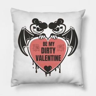 be my dirty valentine Pillow