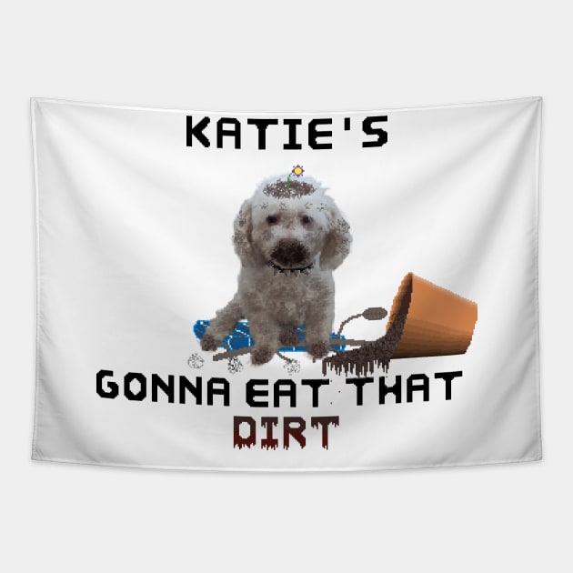 Katie's gonna eat that DIRT Tapestry by Angus Grey