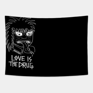 LOVE IS THE DRUG - ALT Tapestry