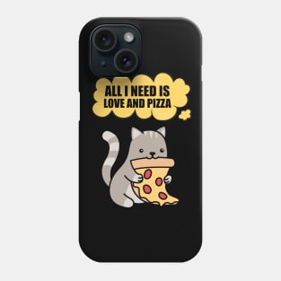 All I Need Is Love And Pizza Phone Case