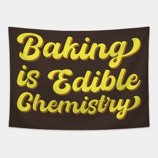 Baking Is Edible Chemistry Tapestry