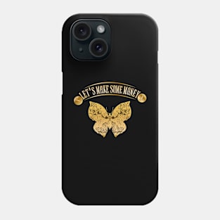 Let's make some money Phone Case