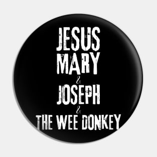 Ted Hastings Quotes - Jesus Mary and Joseph and the Wee Donkey Pin