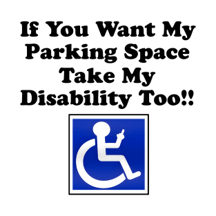 Take my disability too! PB T-Shirt