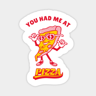 Pizza Lover, You Had Me At Pizza Magnet